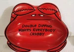 Our Name Is Mud "double Dipping Makes Everybody Crabby" Bowl L. VEASEY0. Fixed Price $24.99.