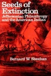 Seeds Of Extinction: Jeffersonian Philanthropy And The American Indian Sheehan,. Fixed Price $12.45.