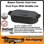 Bayou Classic 6 Quart Cast Iron Oval Fryer With Griddle Lid Preseasoned 22 Lbs. Fixed Price $99.88.
